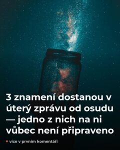 Tato 3 znamení čeká v úterý zpráva od osudu — jedno není připraveno