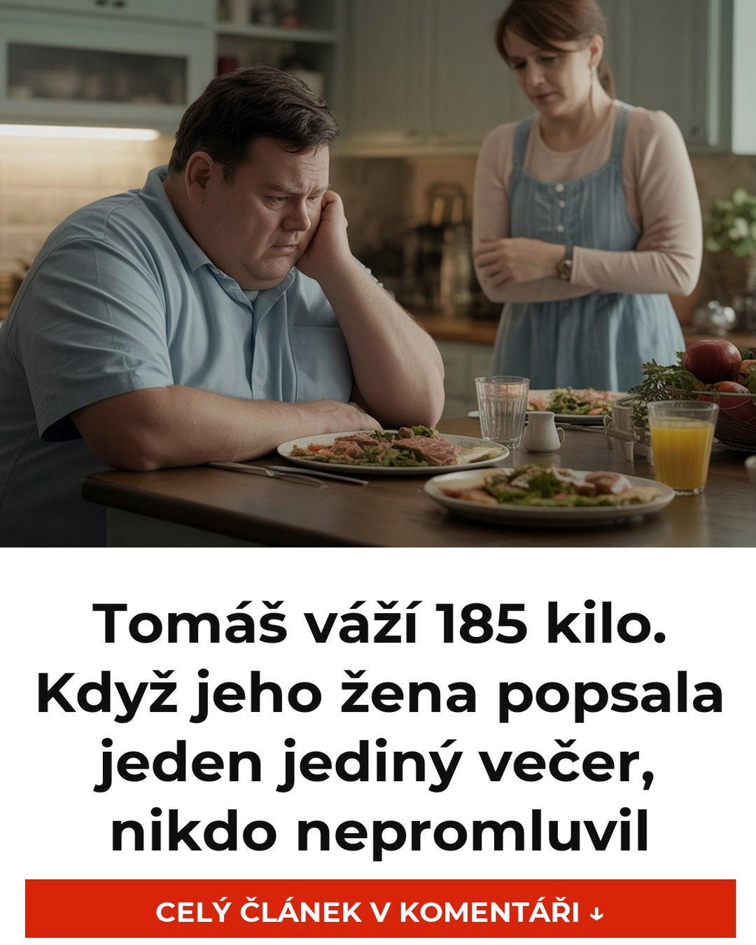 Tomáš váží 185 kilo. Když jeho žena popsala jeden jediný večer, nikdo nepromluvil