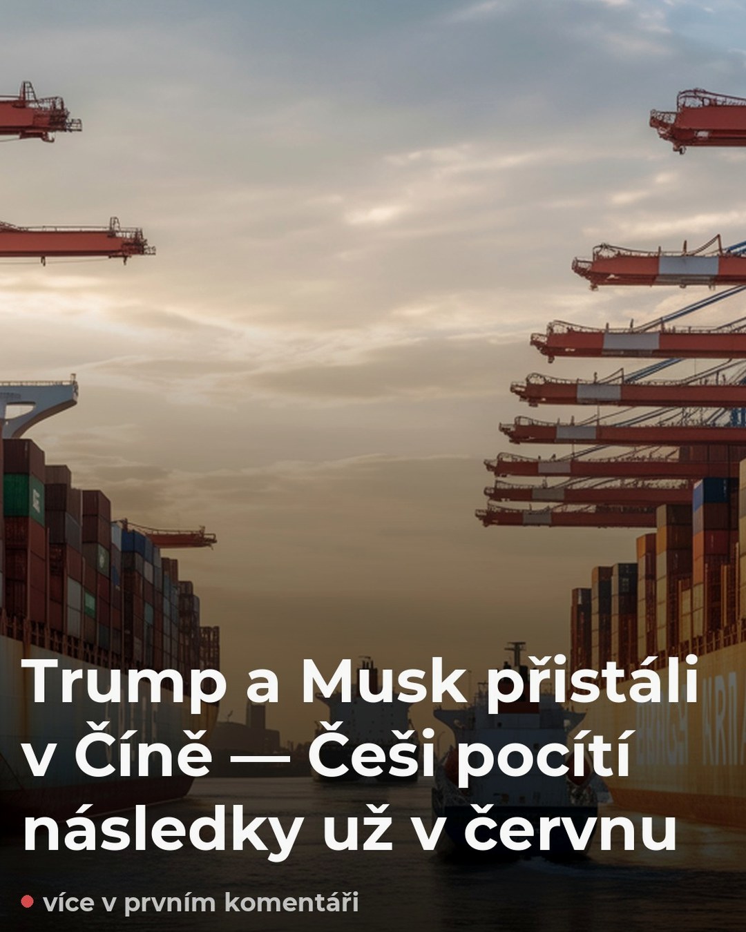 Trump a Musk přistáli v Číně — Češi pocítí následky už v červnu