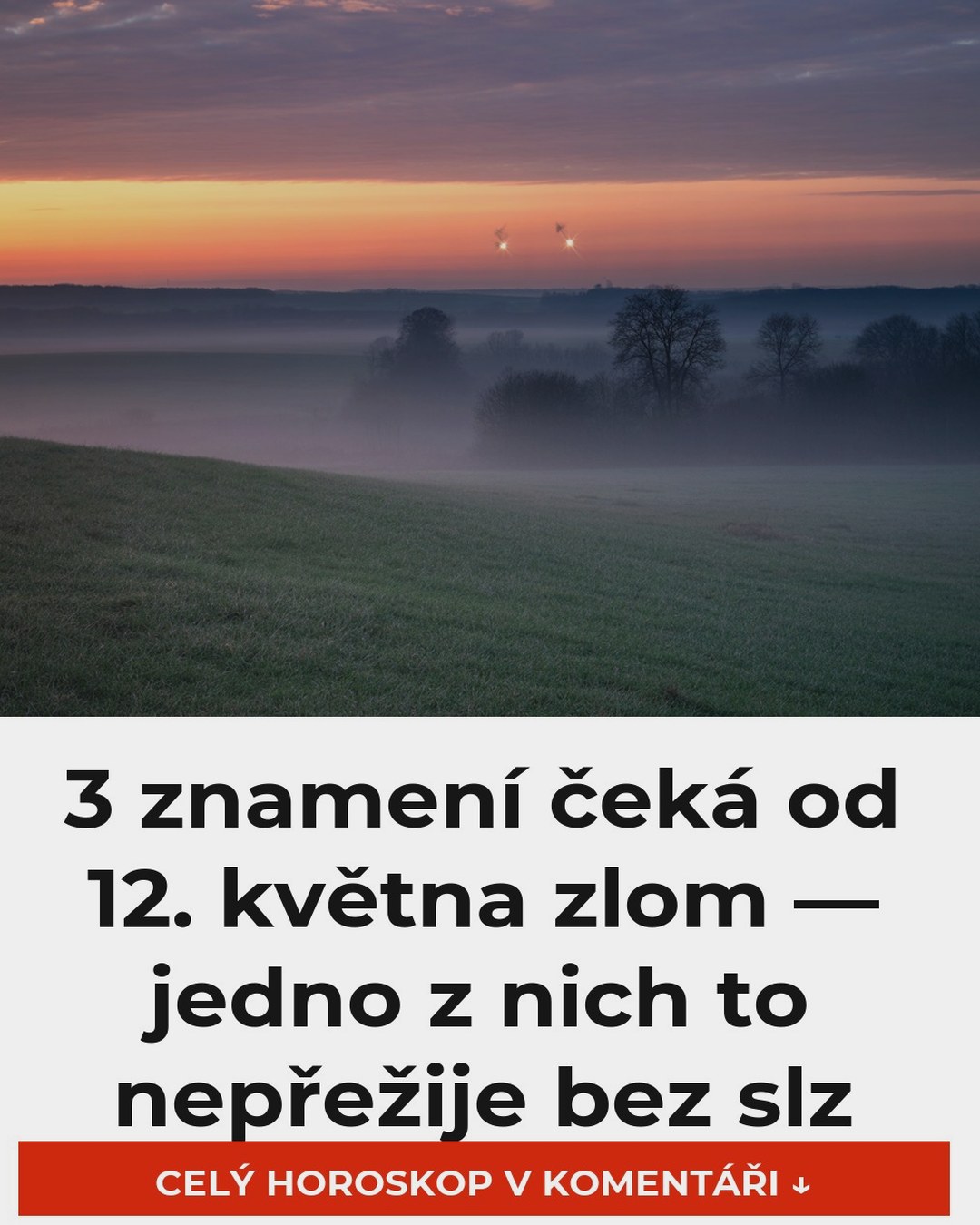 3 znamení čeká od 12. května zlom — jedno z nich to nepřežije bez slz