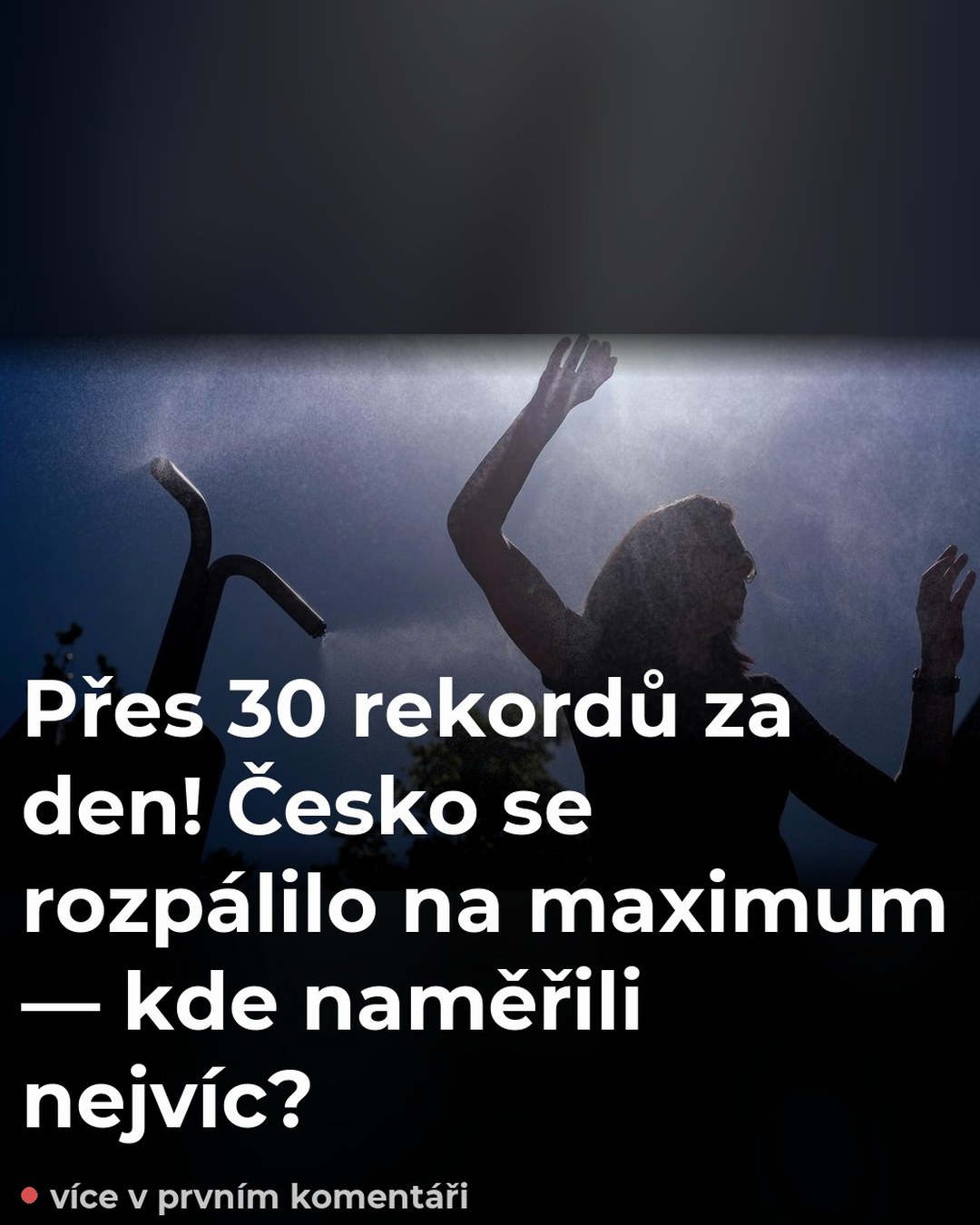 Přes 30 rekordů za den! Česko se rozpálilo na maximum — kde naměřili nejvíc?