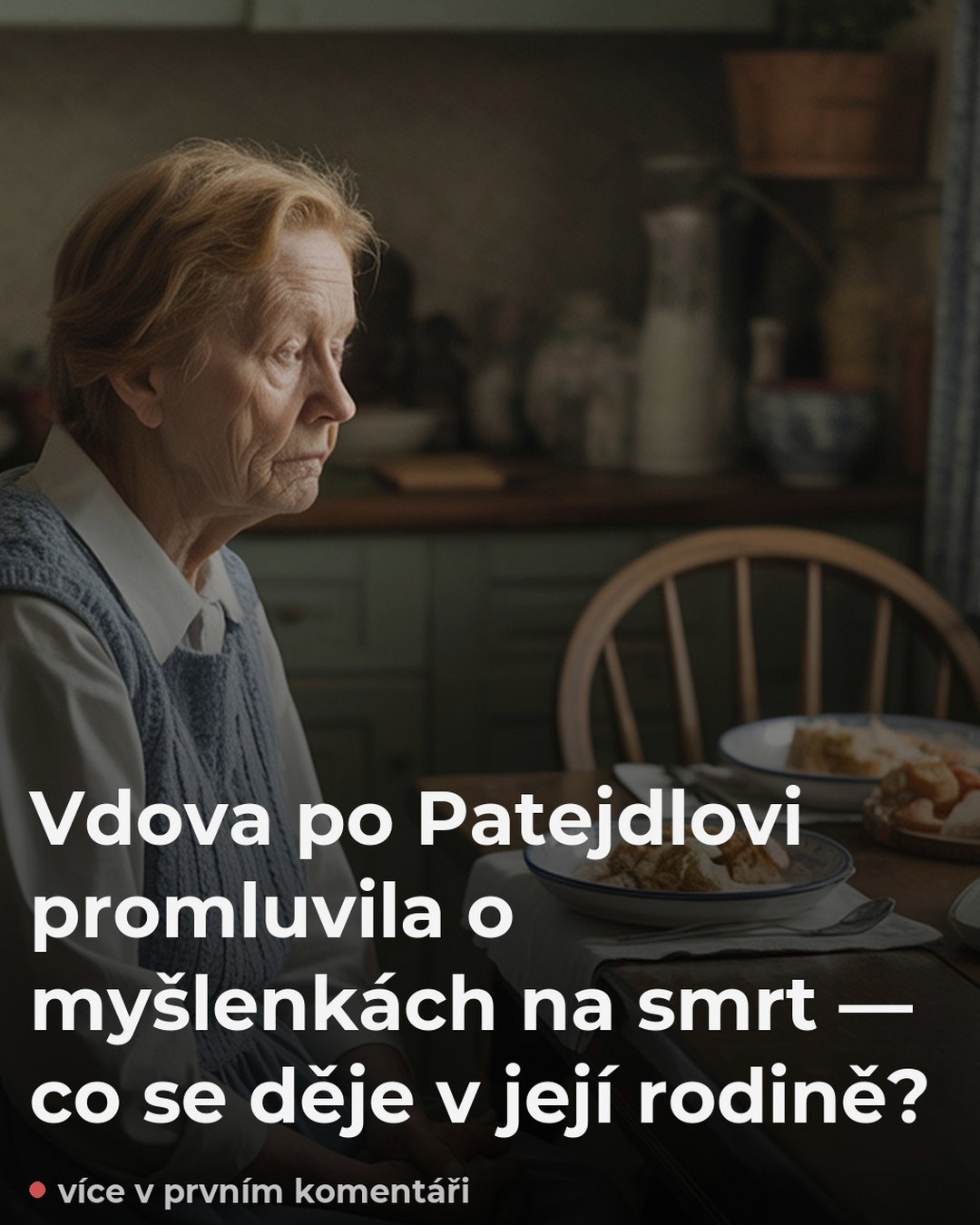 Vdova po Patejdlovi promluvila o myšlenkách na smrt — co se děje v její rodině?