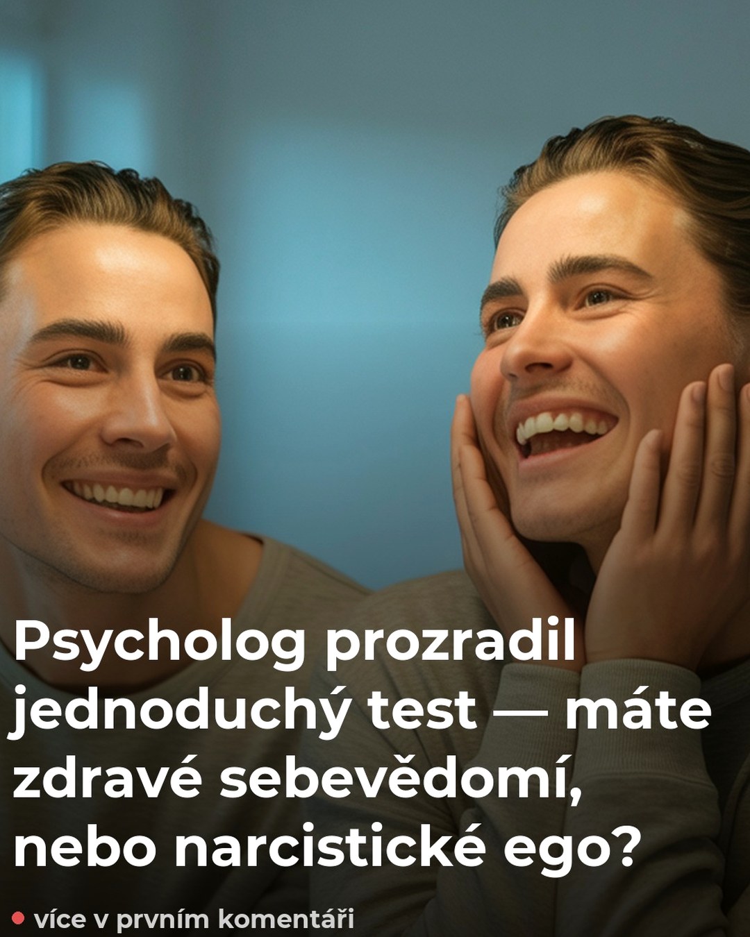 Psycholog prozradil jednoduchý test — máte zdravé sebevědomí, nebo narcistické ego?