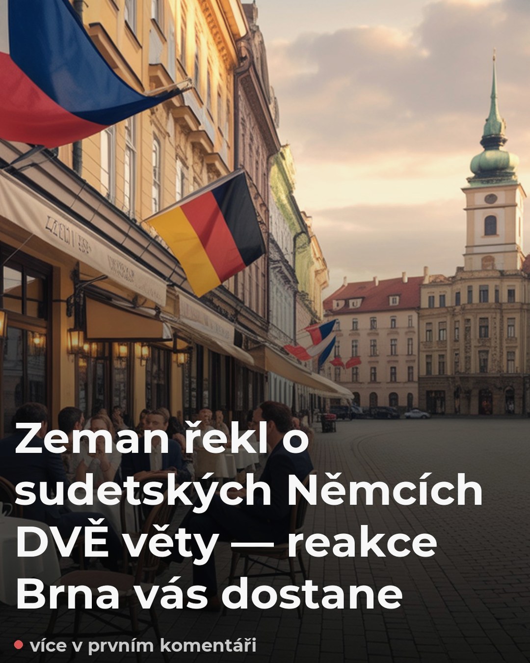 Zeman řekl o sudetských Němcích DVĚ věty — reakce Brna vás dostane